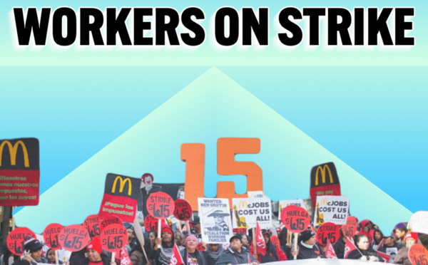 May 19: McDonald's Workers on Strike. Group of workers holding a sign that says "McDonald's: $15 & Union Rights, Not Food Stamps! #FightFor15"